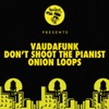 Don't Shoot the Pianist / Onion Loops - Single