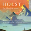 Holst: The Cloud Messenger, Op. 30, H. 111 & 5 Partsongs, Op. 12, H. 61