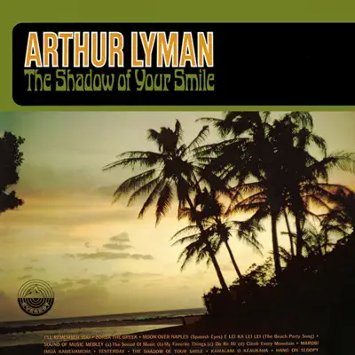 The Shadow of Your Smile - Arthur Lyman