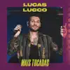 Lucas Lucco Mais Tocadas album lyrics, reviews, download