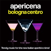 Apericena Bologna Centro (Trendy Music for the New Italian Aperitivo Time!) artwork