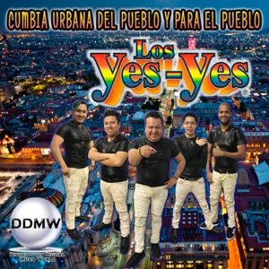 los yes yes - Cumbia Urbana del Pueblo y para el Pueblo, Vol. 2 - Zortam Music