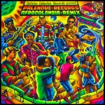 Galletas Calientes Present: Palenque Records AfroColombia Remix, Vol. 2
