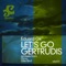 Let's Go Gertrudis - Eduard GK lyrics