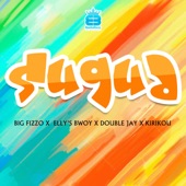 Big Fizzo - Sugua (feat. Double Jay Once Again, Elly's Boy & Kirikou A-Kili)