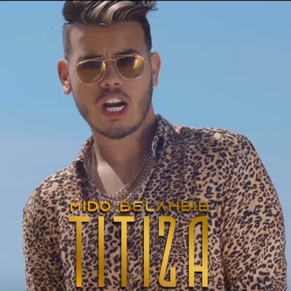 Titiza (feat. DJ Hamida & GSX) - Single - Mido Belahbib
