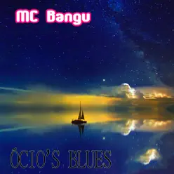 Ócio's Blues - Single - MC Bangu Ócio's Blues - Single - MC Bangu