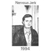 Nervous Jerk - 1994