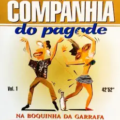 Na Boquinha da Garrafa (Vol. 1) - Companhia do Pagode