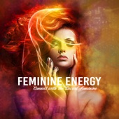 Feminine Energy - Connect with the Sacred Feminine, Meditation Practice, Balance Your Energies artwork