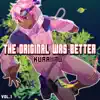 The Original Was Better, Vol. 1 album lyrics, reviews, download