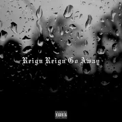 Reign Reign Go Away - Single - Dame D.O.L.L.A. Reign Reign Go Away - Single - Dame D.O.L.L.A.