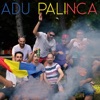 Adu Palinca - Single