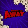 Away - Single album lyrics, reviews, download