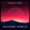 Outside World (feat. Dexavl) - Single album lyrics, reviews, download