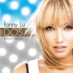 Dos (Deluxe) by Fanny Lu album reviews, ratings, credits
