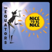 The Equators - Nice to Be Nice