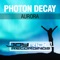 Aurora (Intro Mix) - Photon Decay lyrics