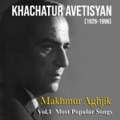 Khachatur Avetisyan: Makhmur Aghjik Most Popular Songs, Vol. 1 artwork