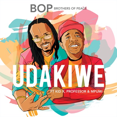 Udakiwe (45 Mix) - Brothers Of Peace Feat. Kid X, Professor & Mpumi | Shazam