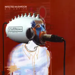 B.P.Empire - EP - Infected Mushroom