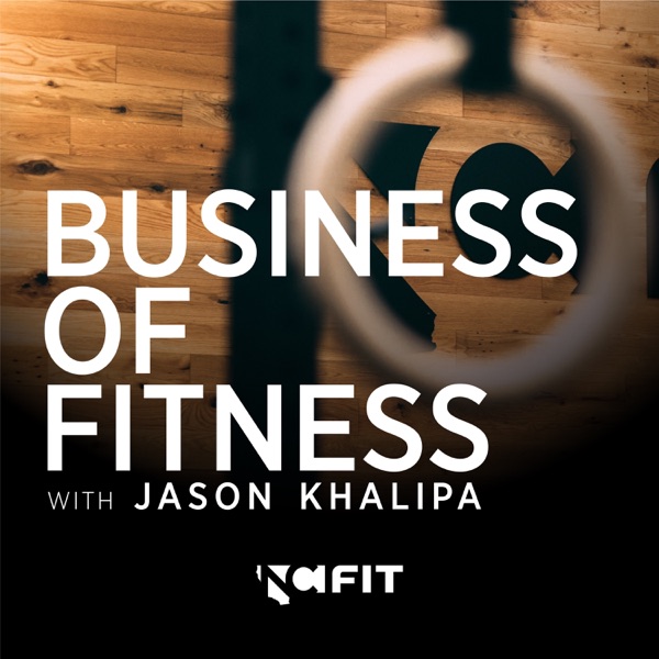 Business of Fitness with Jason Khalipa