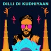 Dilli Di Kudhiyaan (From "Songs of Dance") - Single