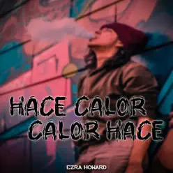 Hace Calor Calor Hace - Single - Ezra Howard