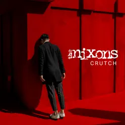 Crutch - Single - The Nixons Crutch - Single - The Nixons