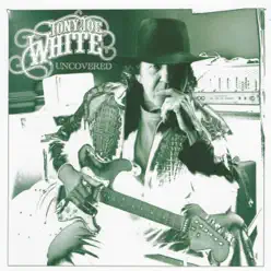 Uncovered - Tony Joe White