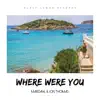 Stream & download Where Were You - Single