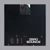 Zero Bounce - EP album lyrics, reviews, download