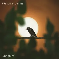 Songbird - Single by Margaret James album reviews, ratings, credits