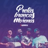Pretas, Brancas e Morenas - Single, 2019