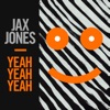 Jax Jones - Yeah Yeah Yeah