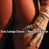 Sexy Lounge Classic / New York Edition