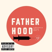 Fatherhood the Rapper - Substance Abuse, Pt. I