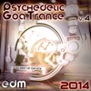 Psychedelic Goa Trance 2014, Vol. 4 - 60 Best of Top Classic Hits [2007-2014] Master Collection
