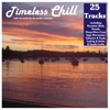 Timeless Chill - Chill Out Music for the Perfect Moment