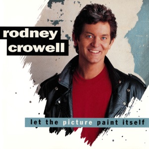 Rodney Crowell - Let the Picture Paint Itself - Line Dance Musique