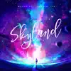 Skyland - Single album lyrics, reviews, download