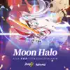 Moon Halo (Honkai Impact 3rd "Everlasting Flames" Animated Short Theme) - Single album lyrics, reviews, download