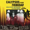 Calypsos from Trinidad: Politics, Intrigue & Violence in the 1930s