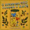 O Dinheiro Não Compra o Amor (Ao Vivo) - Single album lyrics, reviews, download