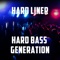 Hard Bass Generation - Hard Liner lyrics