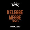 Kelegbe Megbe (feat. Adekunle Gold) [Remix] - Single