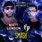 Smash (Club Mix) - Matt London & FP lyrics