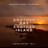 Another Day, Another Island (Beautiful Lounge Collection), Vol. 4, 2020