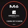 M6 - I Wanna See Ya Dancin