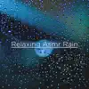 Relaxing Asmr Rain album lyrics, reviews, download